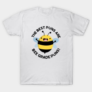 The Best Puns Are Bee Grade Puns Funny Insect Pun T-Shirt